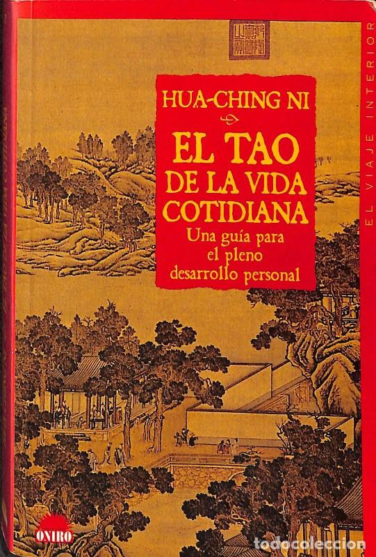 Libros de segunda mano: El Tao de la Vida Cotidiana: Una Gu&iacute;a para el Pleno Desarrollo Personal - Hua-ching Ni - Oniro