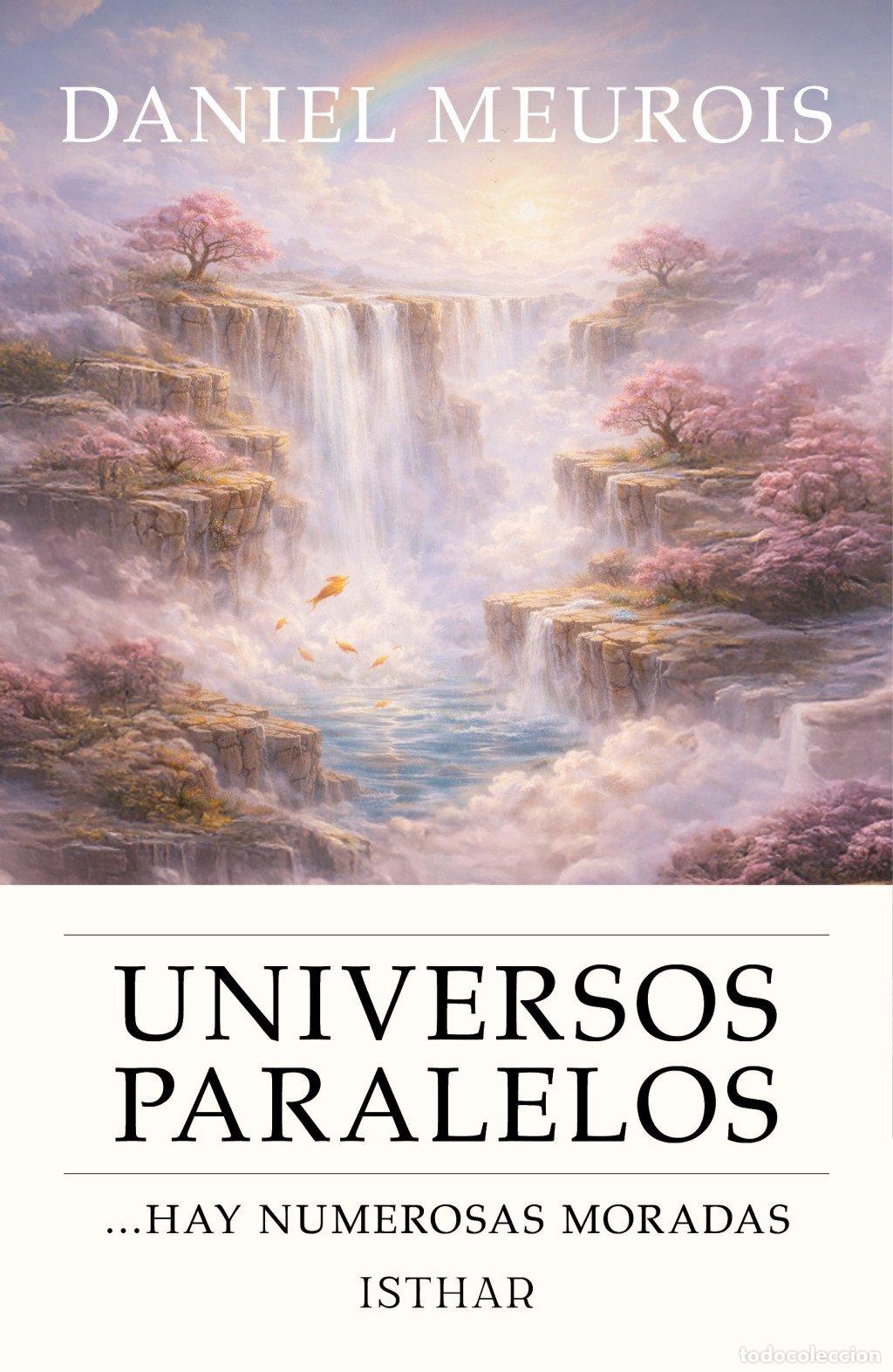 Libros de segunda mano: Universos Paralelos: Hay Numerosas Moradas - Daniel Meurois-Givaudan - Ediciones Isthar Luna Sol
