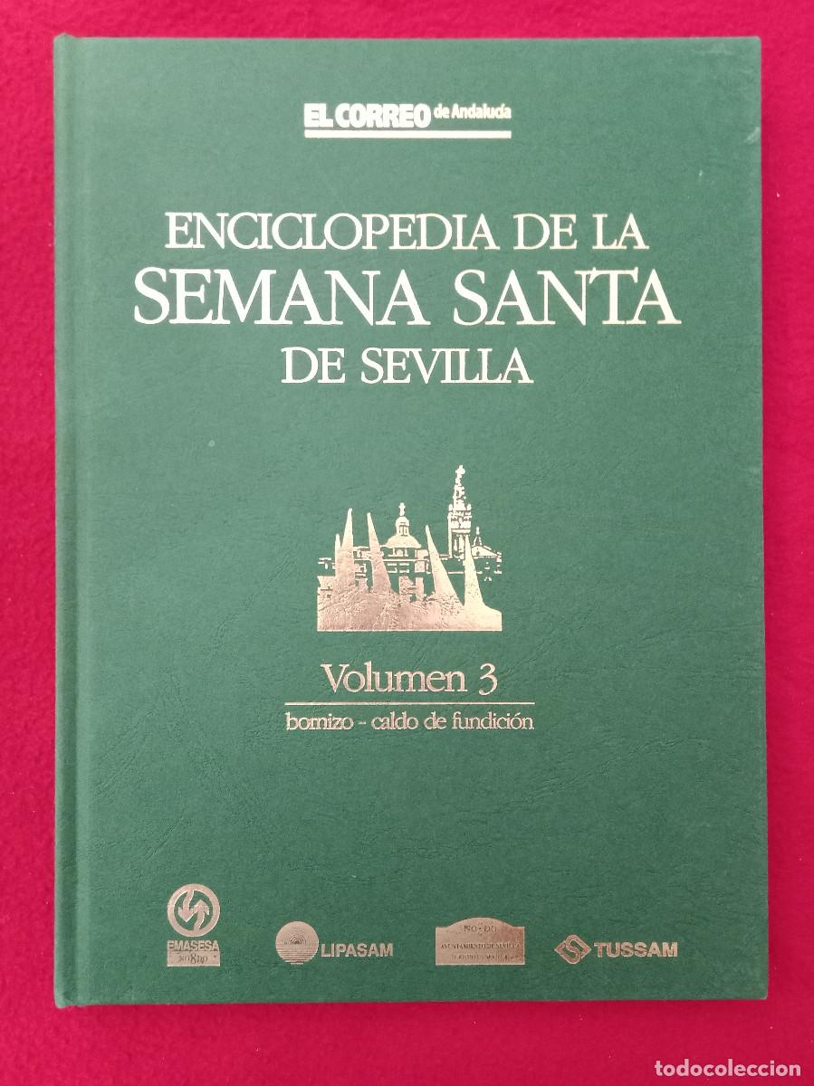 Libros de segunda mano: Enciclopedia de la Semana Santa de Sevilla-Vol 3-Bornizo/Caldo de Fundici&oacute;n-El Correo Andaluc&iacute;a 1999