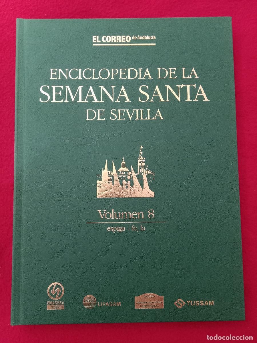 Libros de segunda mano: Enciclopedia de la Semana Santa de Sevilla - Vol. 8 - Espiga / Fe, La - El Correo de Andaluc&iacute;a 1999