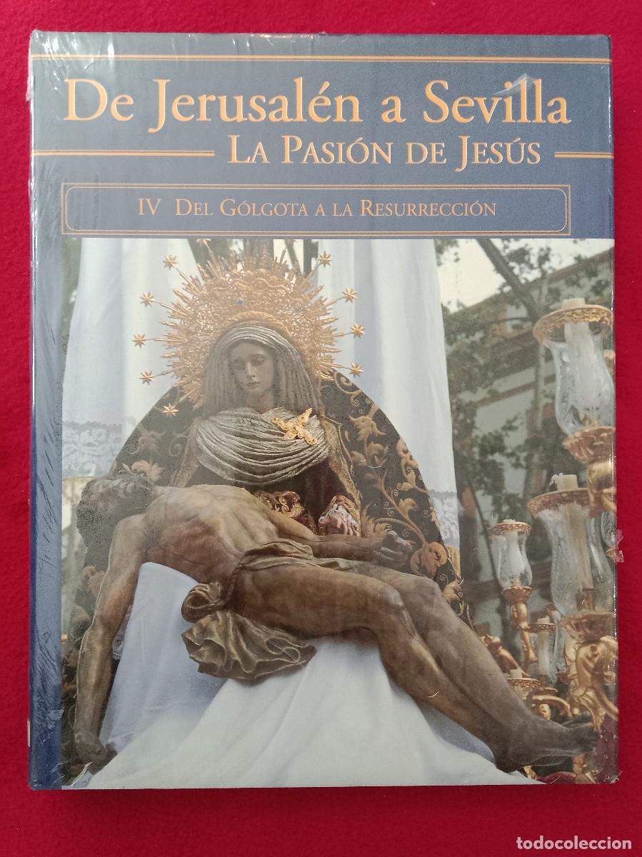 Libros de segunda mano: De Jerusal&eacute;n a Sevilla - La Pasi&oacute;n de Jes&uacute;s - IV Del G&oacute;lgota a la Resurrecci&oacute;n - Edit. ABC. (SS) Pre