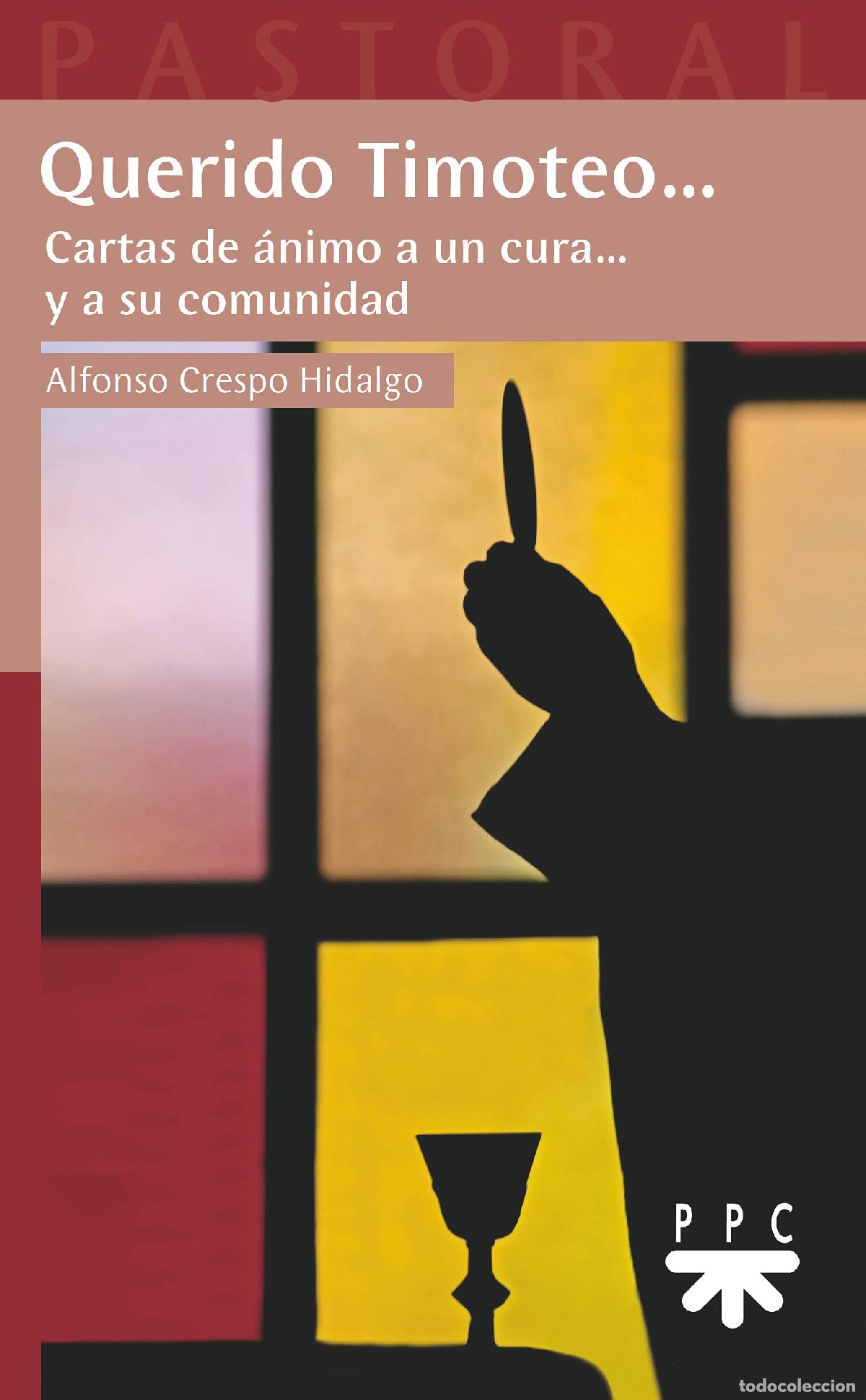 Libros de segunda mano: Querido Timoteo: Cartas de &aacute;nimo a un cura... y a su comunidad: 67 (Pastoral)
