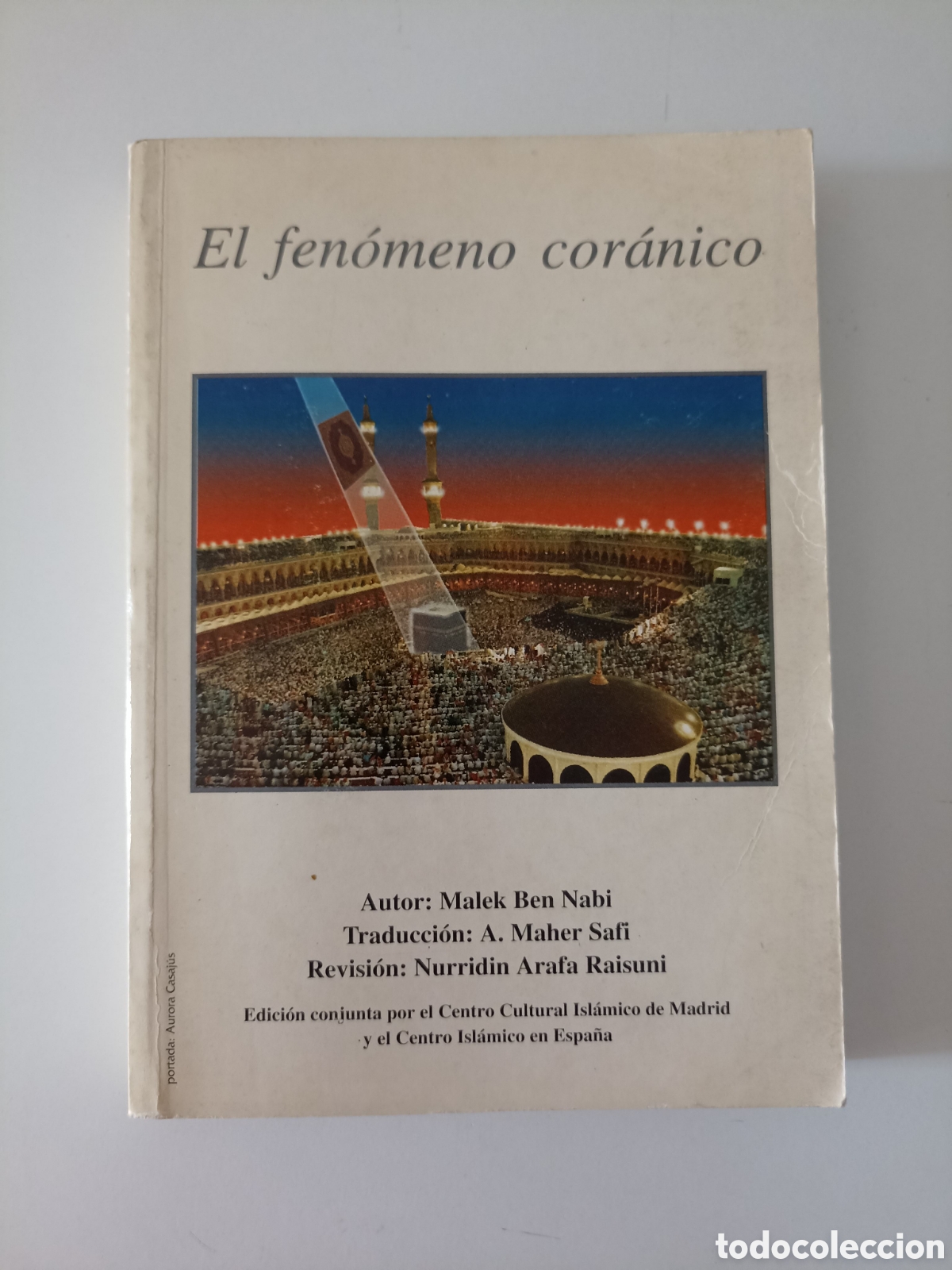 Libros de segunda mano: Malek Ben Nabi - El fn&oacute;meno cor&aacute;nico (Centro Isl&aacute;mico, 1993) Islam