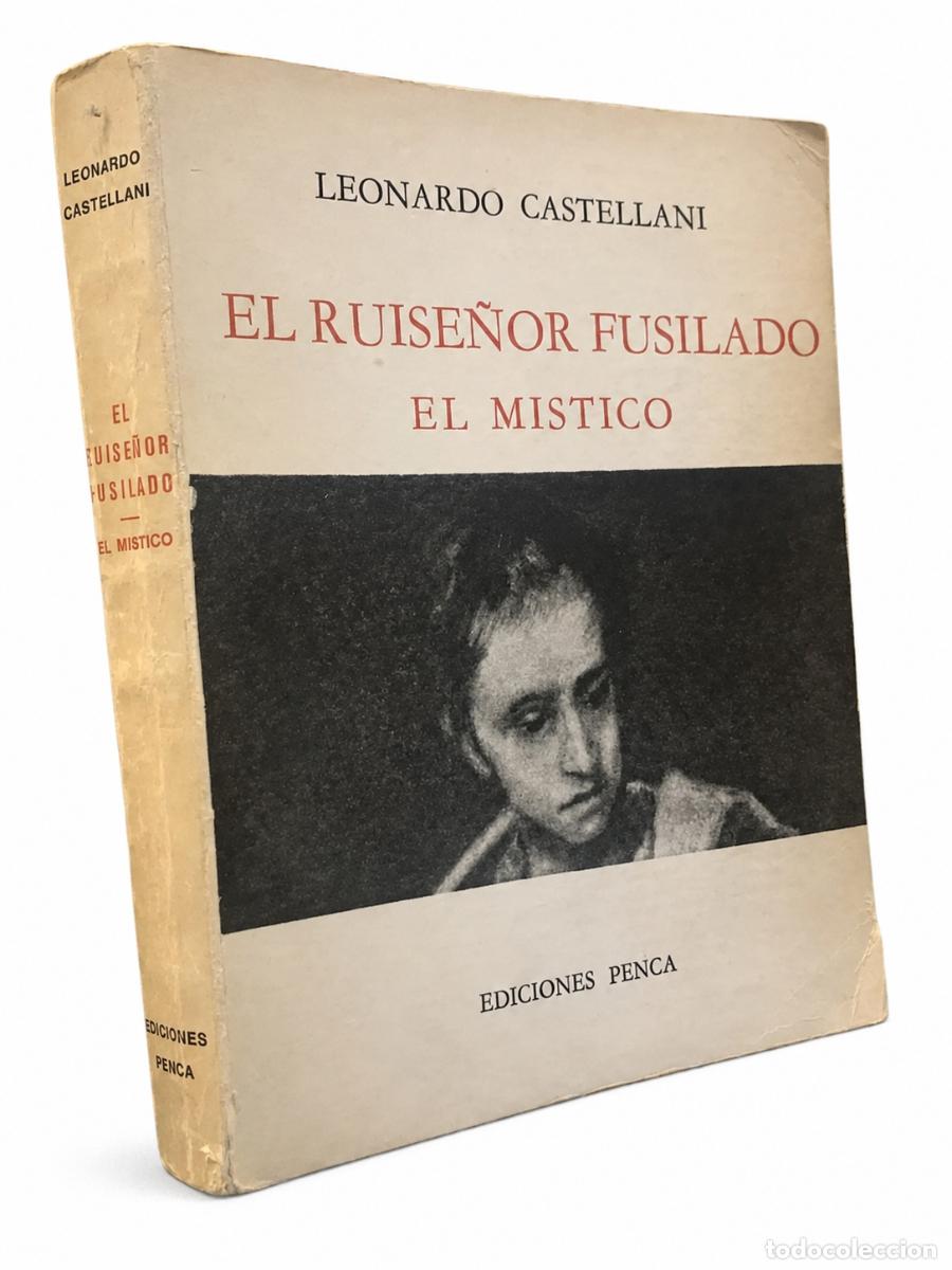 Libros de segunda mano: Leonardo Castellani &ndash; El ruise&ntilde;or fusilado. El m&iacute;stico &ndash; Ediciones Penca &ndash; 1952 &ndash; LM
