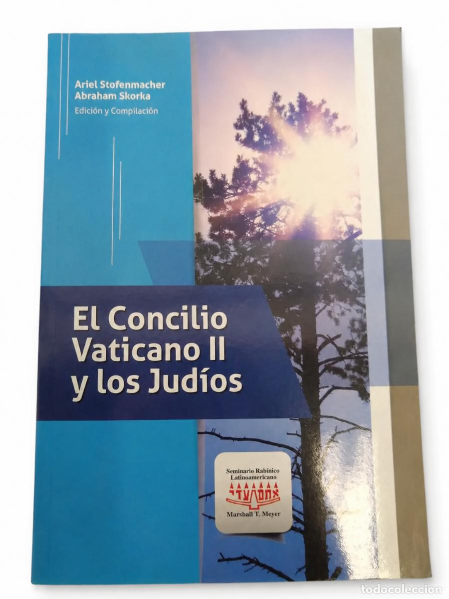 Libros de segunda mano: Ariel Stofenmacher y Abraham Skorka &ndash; El Concilio Vaticano II y los jud&iacute;os &ndash; LM