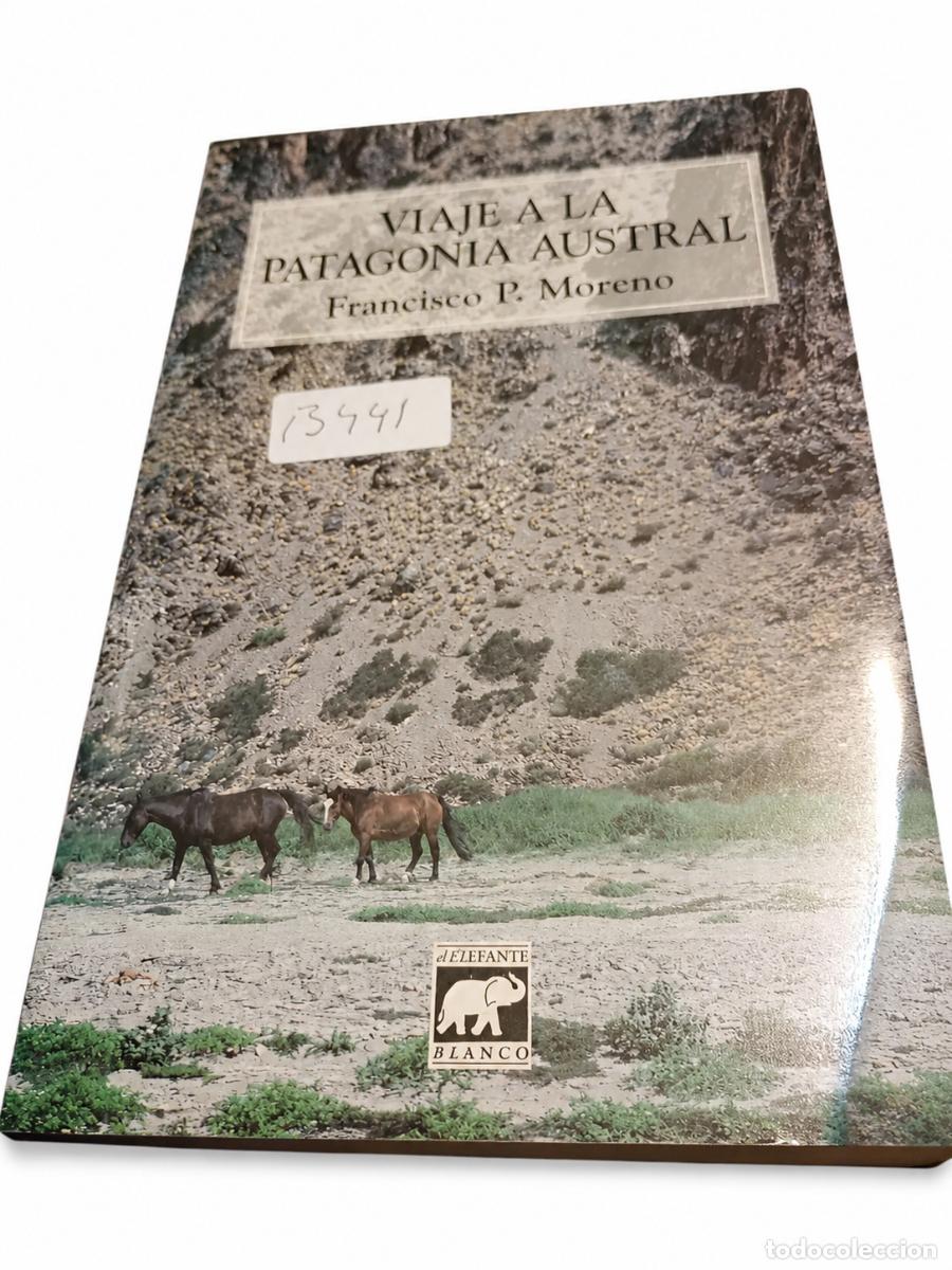 Libros de segunda mano: Francisco P. Moreno &ndash; Viaje a la Patagonia Austral &ndash; El Elefante Blanco
