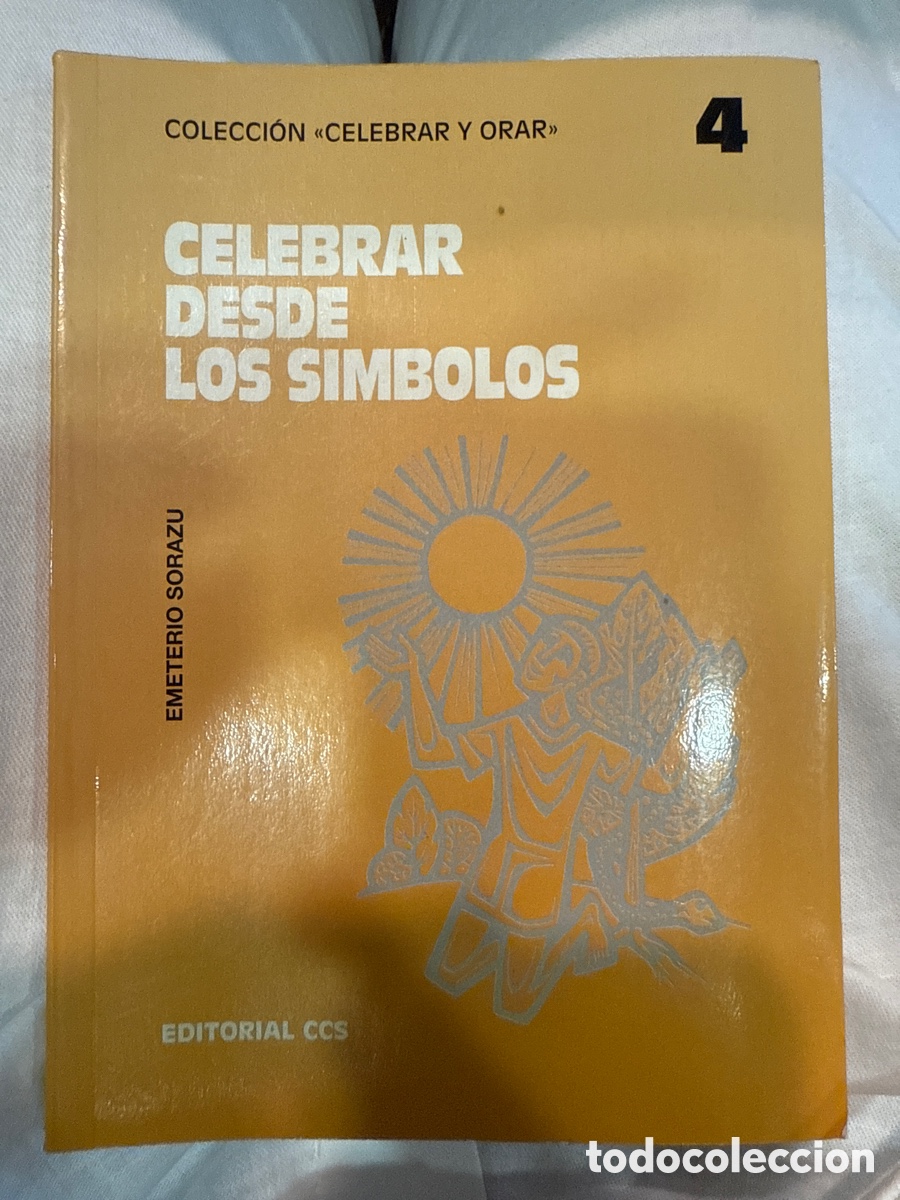 Libri di seconda mano: SORAZU, Emeterio Celebrar desde los s&iacute;mbolos: Apertura a la sensibilidad religiosa