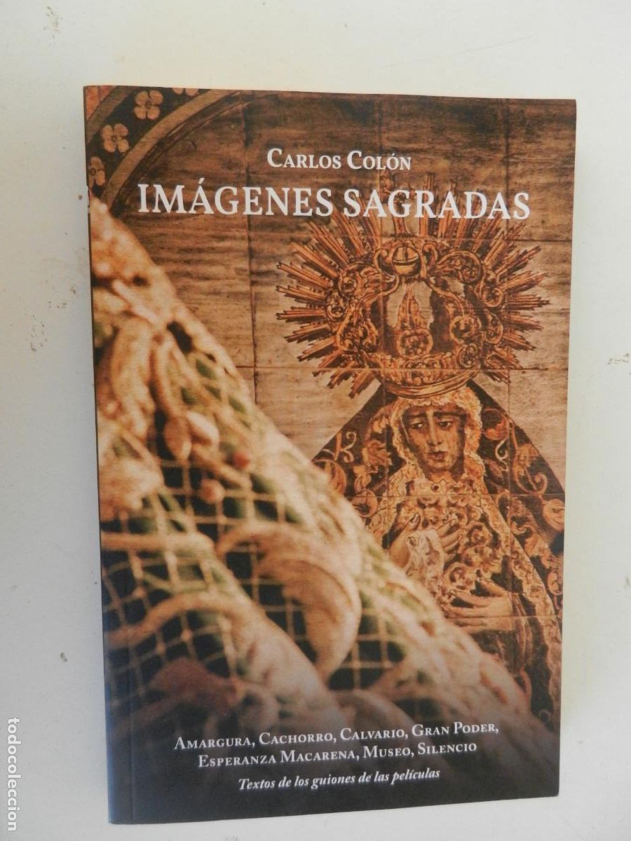 Libros de segunda mano: IMAGENES SAGRADAS - CARLOS COLON - TEXTOS DE LOS GUIONES DE LAS PELICULAS -CUARESMA SEVILLA 2021
