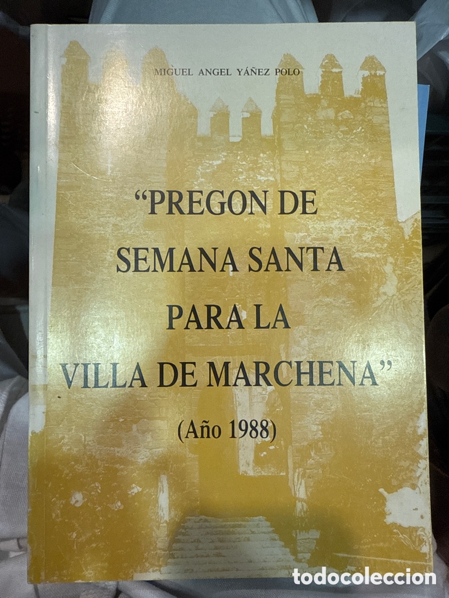 Libri di seconda mano: Y&Aacute;&Ntilde;EZ POLO, Miguel &Aacute;ngel Preg&oacute;n de Semana Santa para Villa de Marchena: (A&ntilde;o 1988): [Dedicatoria]