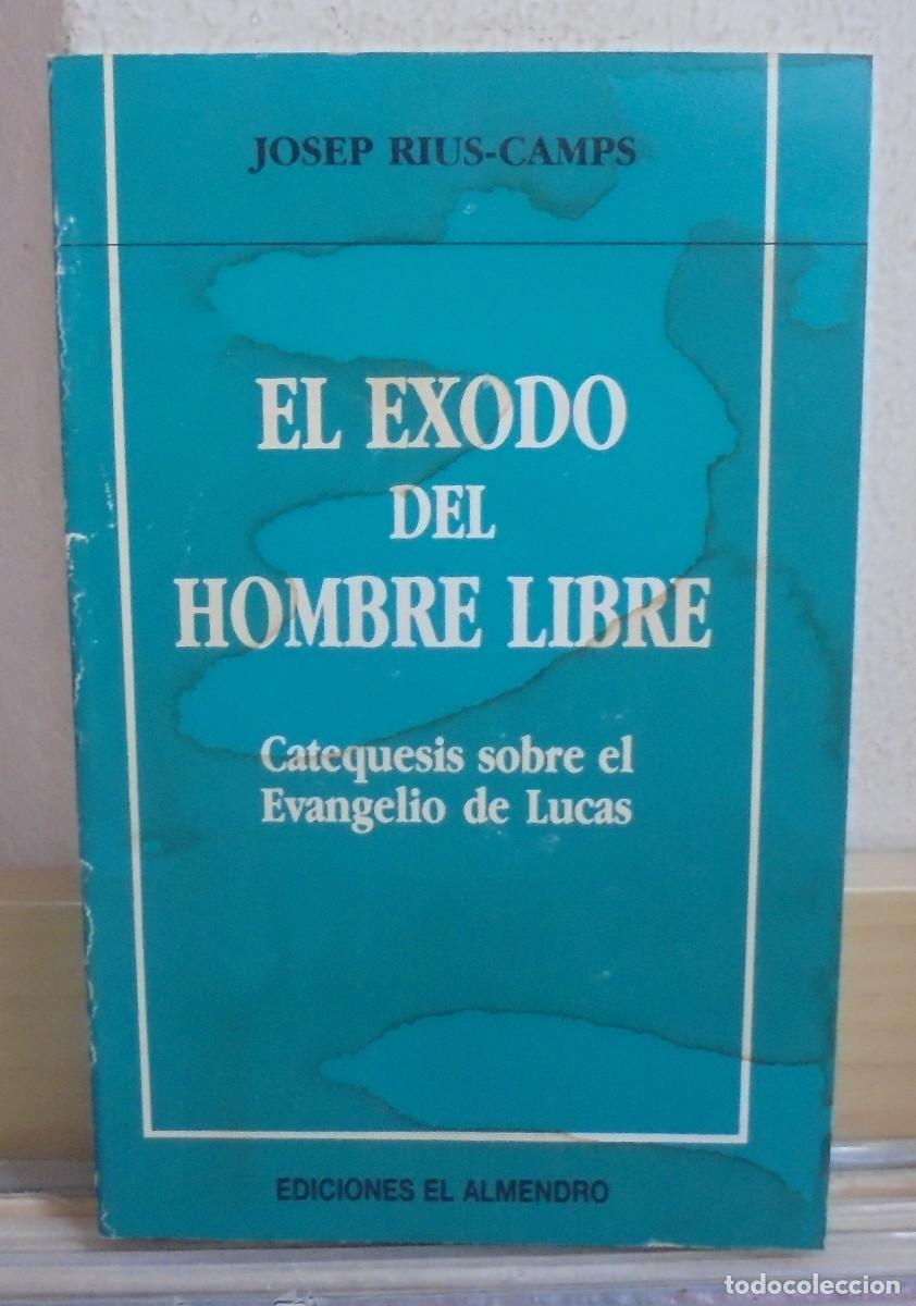 Libros de segunda mano: El &eacute;xodo del hombre libre, catequesis sobre el evangelio de Lucas. Josep Rius-Camps