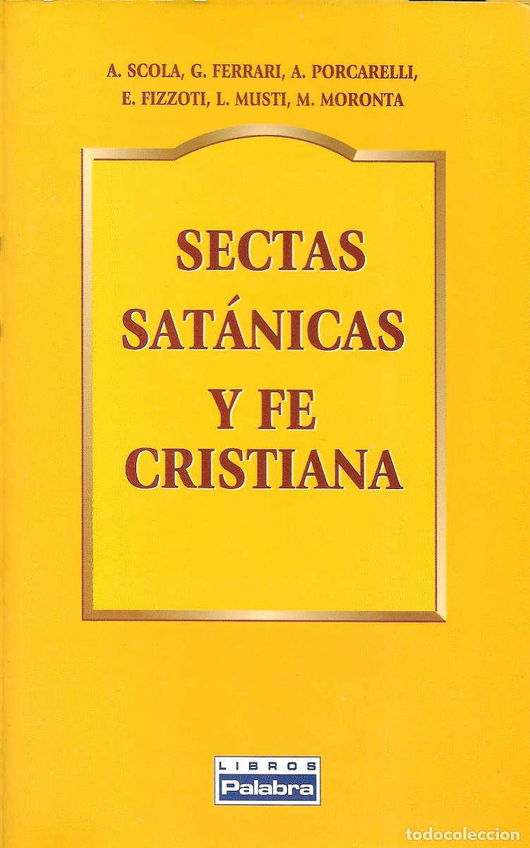 Libros de segunda mano: Religi&oacute;n. Sectas Sat&aacute;nicas y Fe Cristiana