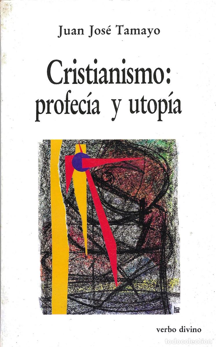 Libros de segunda mano: Religi&oacute;n. Cristianismo: profec&iacute;a y utop&iacute;a