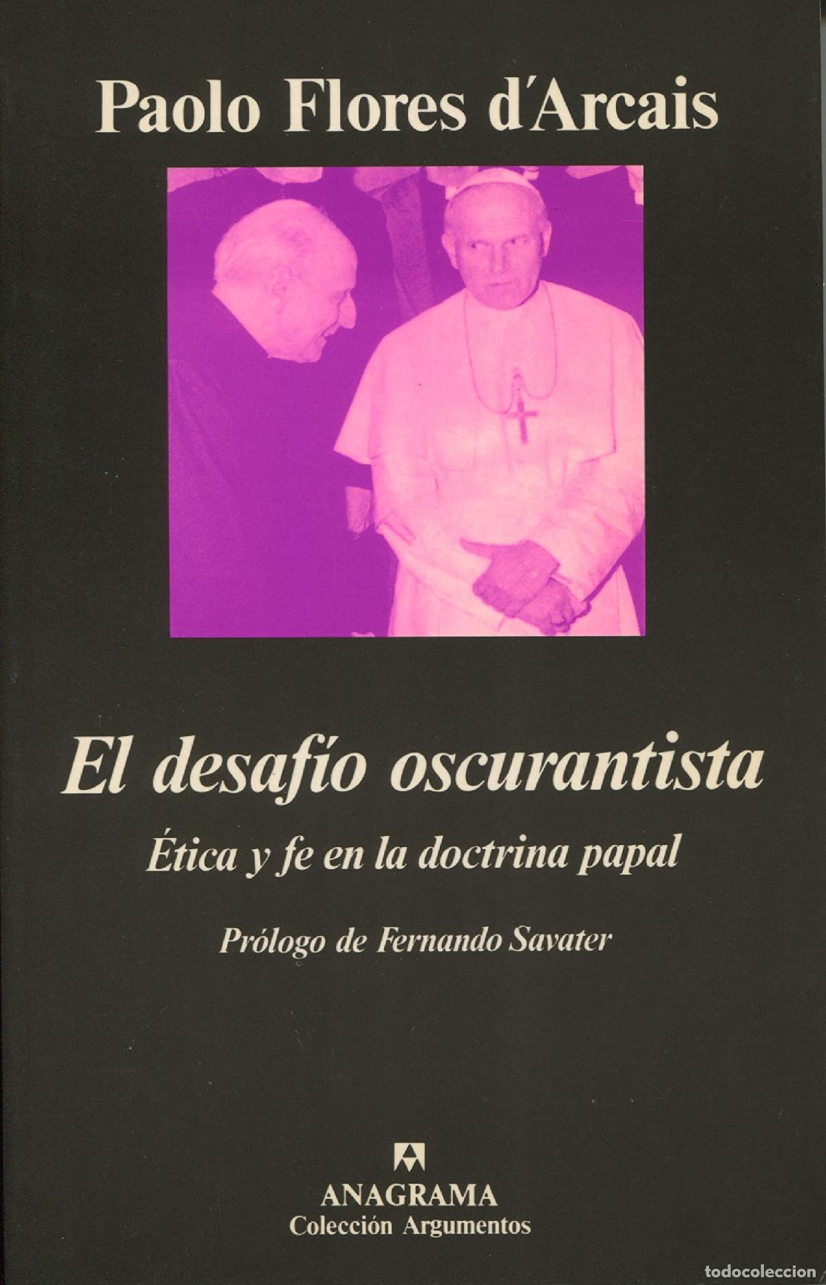 Libros de segunda mano: El desaf&iacute;o oscurantista (&Eacute;tica y fe en la doctrina papal): 158 (Argumentos)