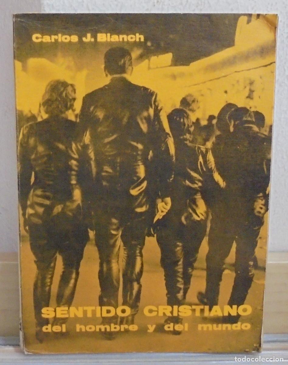 Libros de segunda mano: Sentido cristiano del hombre y del mundo. Carlos J. Blanch