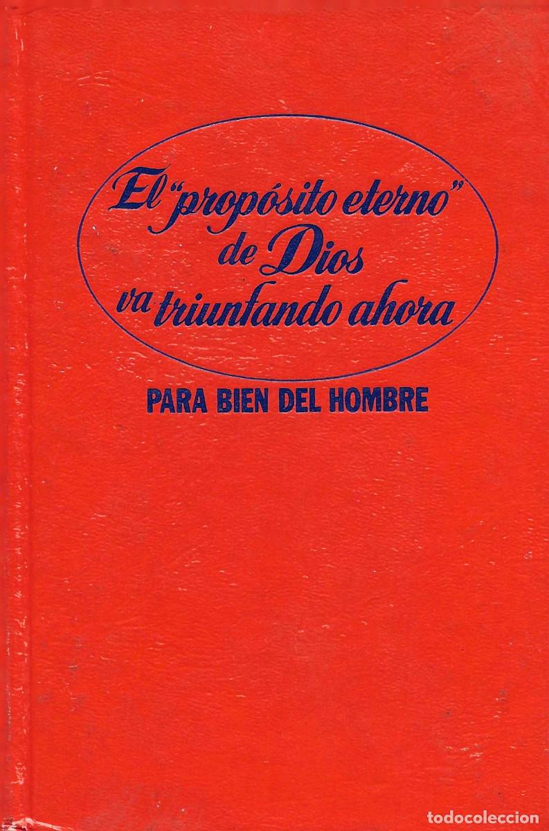 Libros de segunda mano: El &ldquo;Proposito eterno&rdquo; de Dios va triunfando ahora para bien del hombre. Testigos de Jehov&aacute;