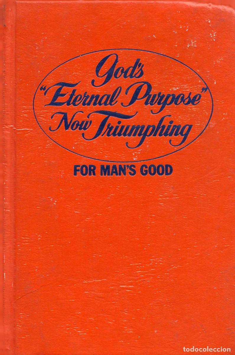 Libros de segunda mano: Religi&oacute;n. God&rsquo;s &ldquo;Eternal Purpose&rdquo; Now Triumphing. For man&rsquo;s Good. Testigos de Jehov&aacute;