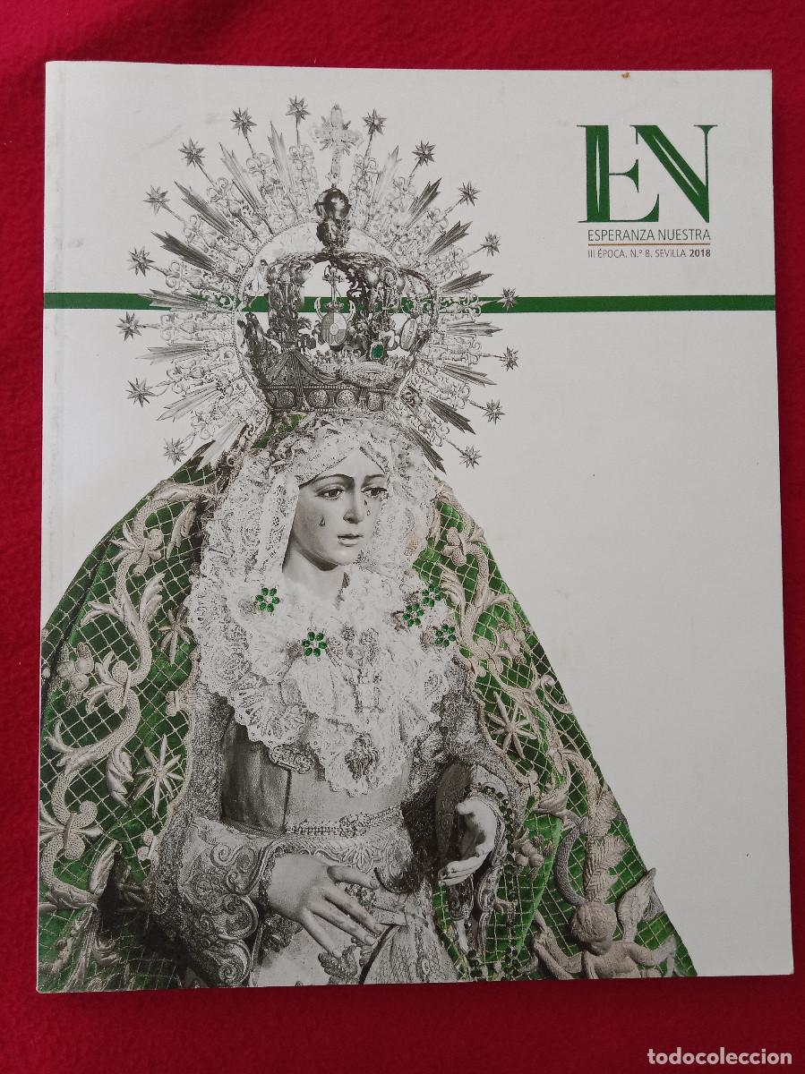 Libros de segunda mano: Esperanza Nuestra - III &Eacute;poca - N&ordm;. 8 - Sevilla, 2018 - Hermandad de la Macarena - Semana Santa