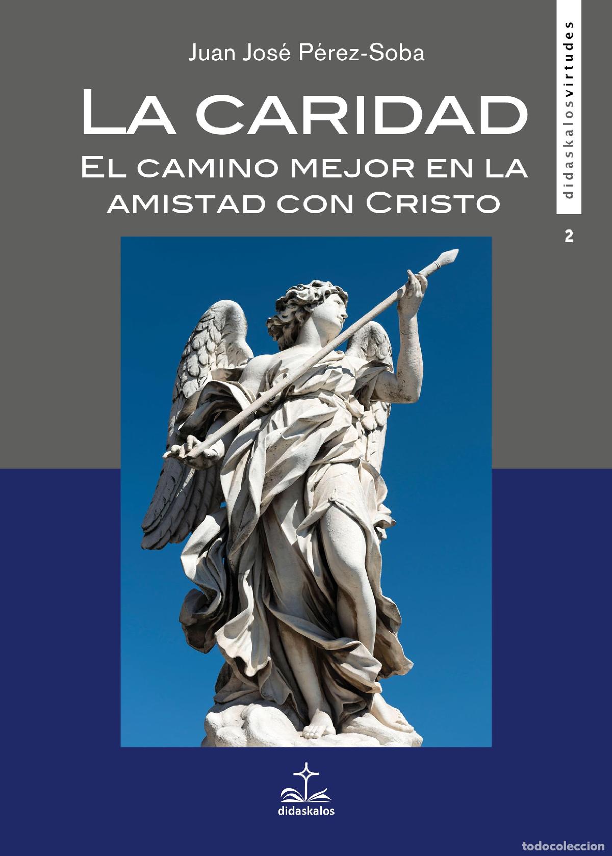 Libros de segunda mano: La Caridad: El camino mejor en la amistad con Cristo: 2 (Didaskalos Virtudes)
