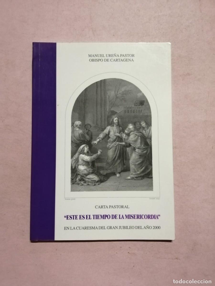 Libros de segunda mano: ESTE ES EL TIEMPO DE MISERICORDIA. CARTA PASTORAL EN LA CUARESMA DEL GRAN JUBILEO DEL 2000