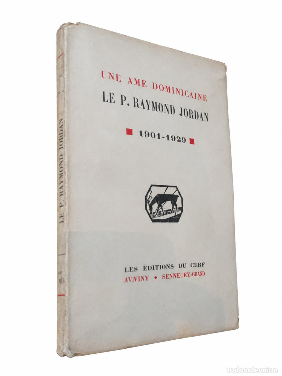 Libros de segunda mano: Une &acirc;me dominicaine: Le P. Raymond Jordan, 1901-1929 &ndash; Les &Eacute;ditions du Cerf &ndash; LM