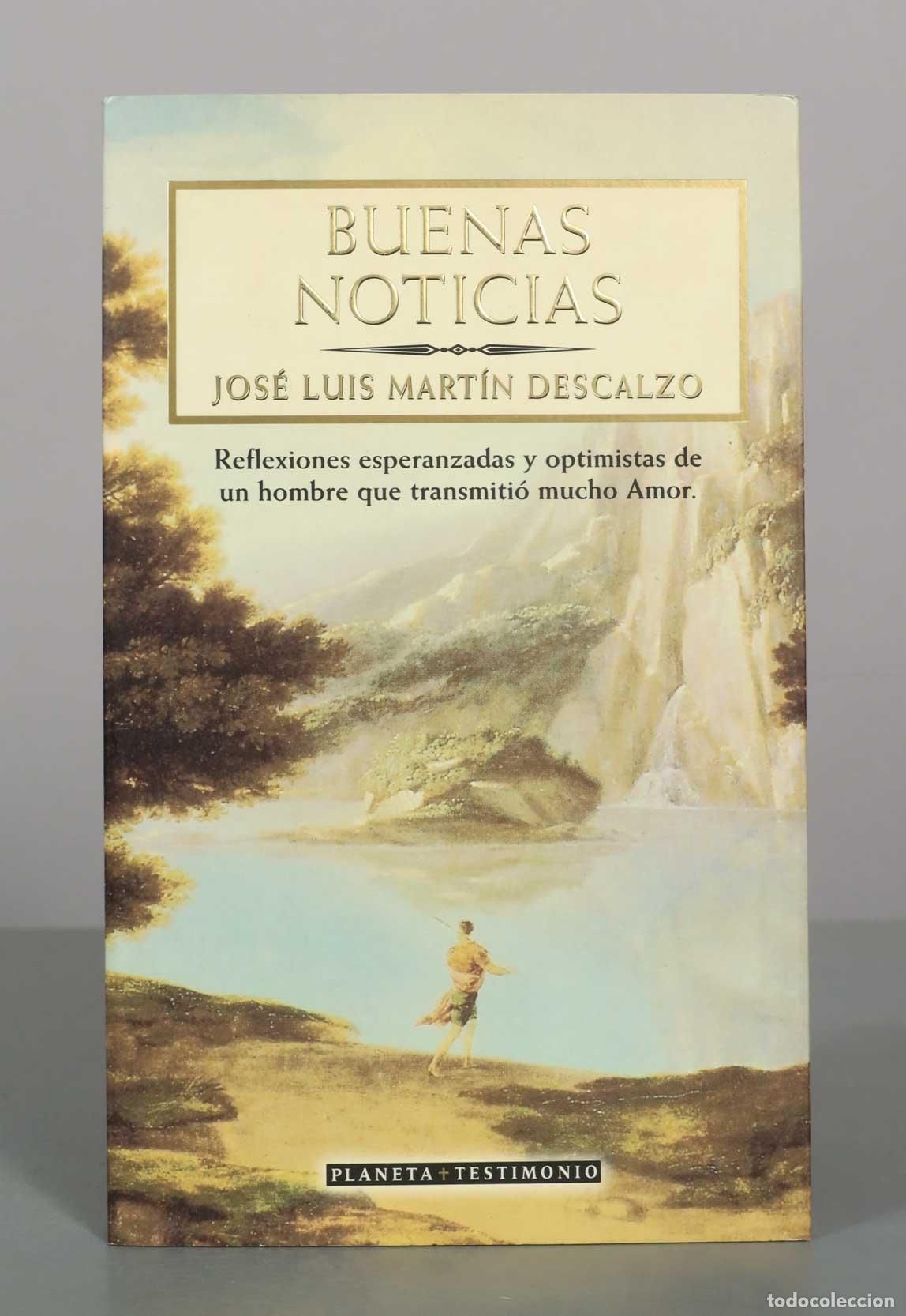 Libros de segunda mano: Buenas noticias - Jos&eacute; Luis Mart&iacute;n Descalzo - Editorial Planeta