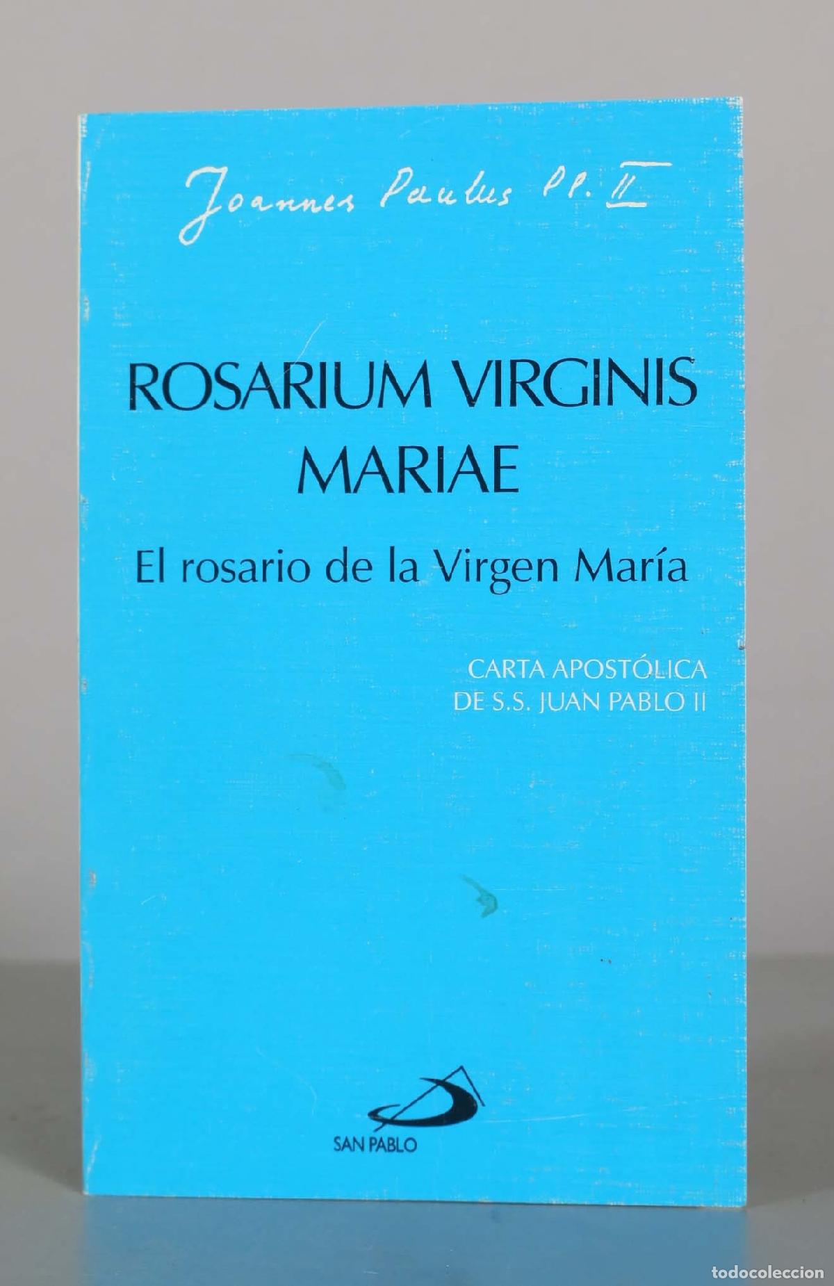 Libros de segunda mano: Rosarium Virginis Mariae - El rosario de la Virgen Mar&iacute;a - Juan Pablo II - Editorial San Pablo