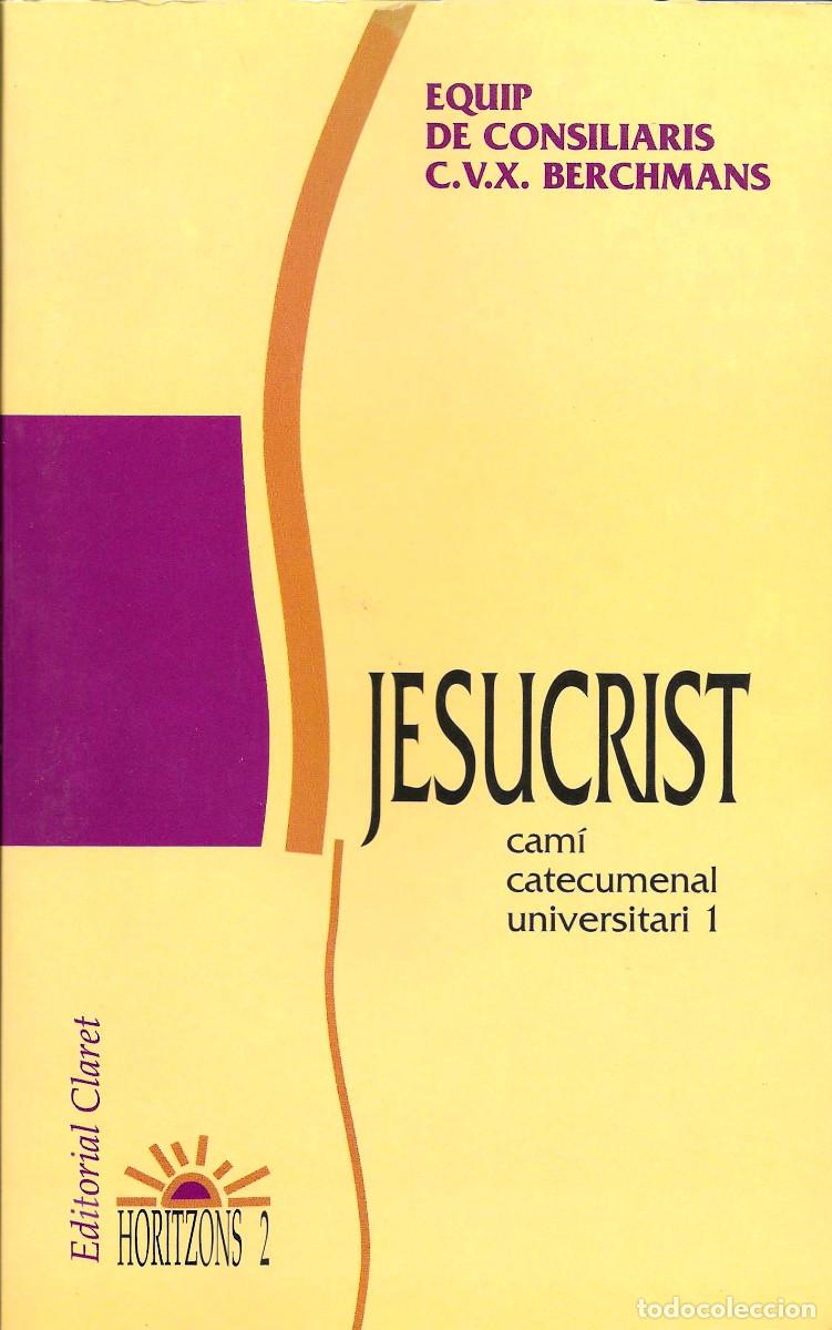 Libros de segunda mano: Religi&oacute;n. Jesucrist cam&iacute; catecumenal universitari 1 [Jesucristo camino catecumenal universitariao 1]