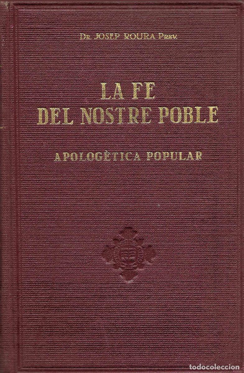 Libros de segunda mano: Religi&oacute;n. La Fe del nostre Poble. Apolog&egrave;tica Popular. [A&ntilde;o 1926?]