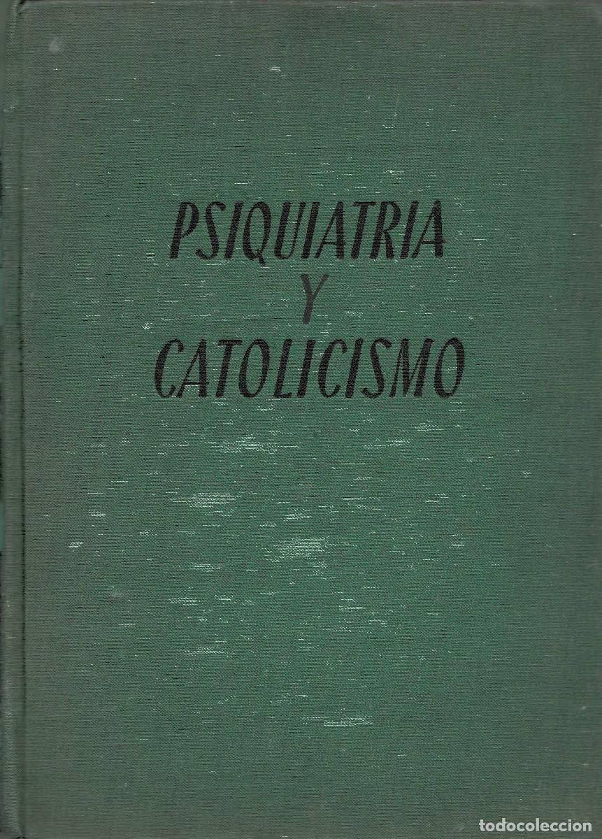 Libros de segunda mano: Religi&oacute;n. Psiquiatria y Catolicismo