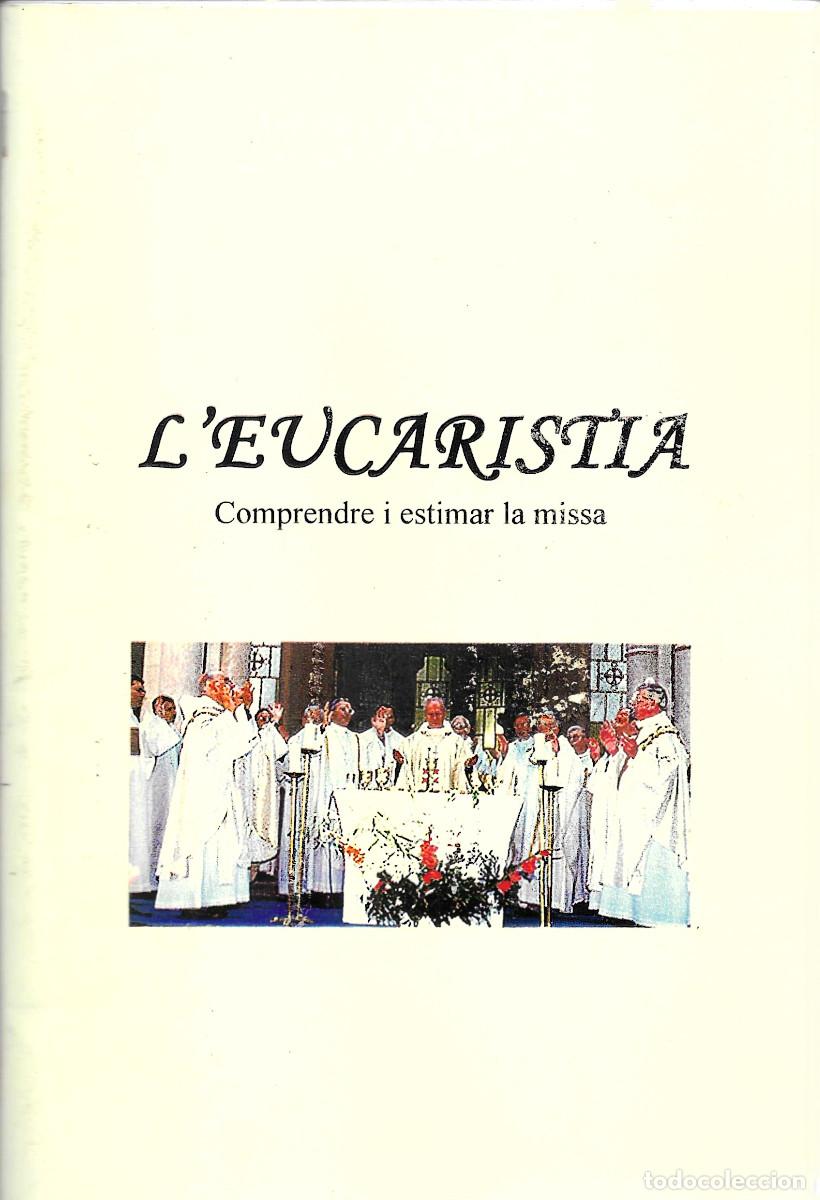 Libros de segunda mano: Religi&oacute;n. L&rsquo;Eucaristia. Comprendre i estimar la missa