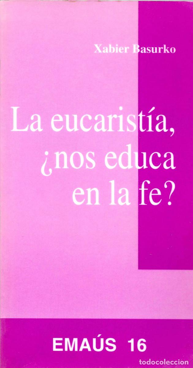 Libros de segunda mano: Religi&oacute;n. La eucarist&iacute;a &iquest;nos educa en la fe? - Foto 1