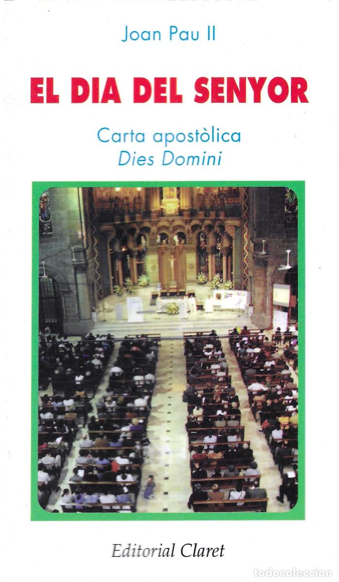 Libros de segunda mano: Religi&oacute;n. El dia del Senyor. Carta apost&oacute;lica Dies Domini