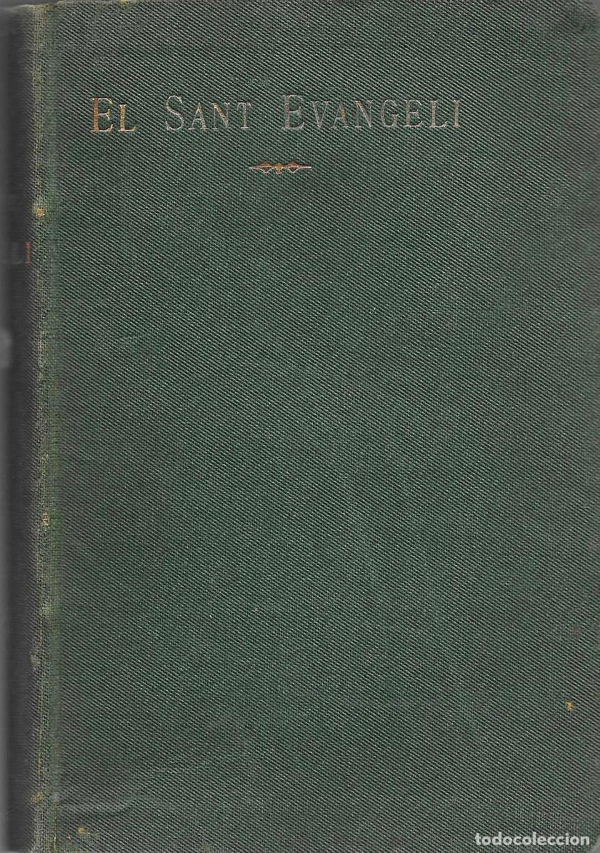 Libros de segunda mano: Religi&oacute;n. El Sant Evangeli de N. S. Jesucrist y els Fets dels Ap&ograve;stols [A&ntilde;o 1912]