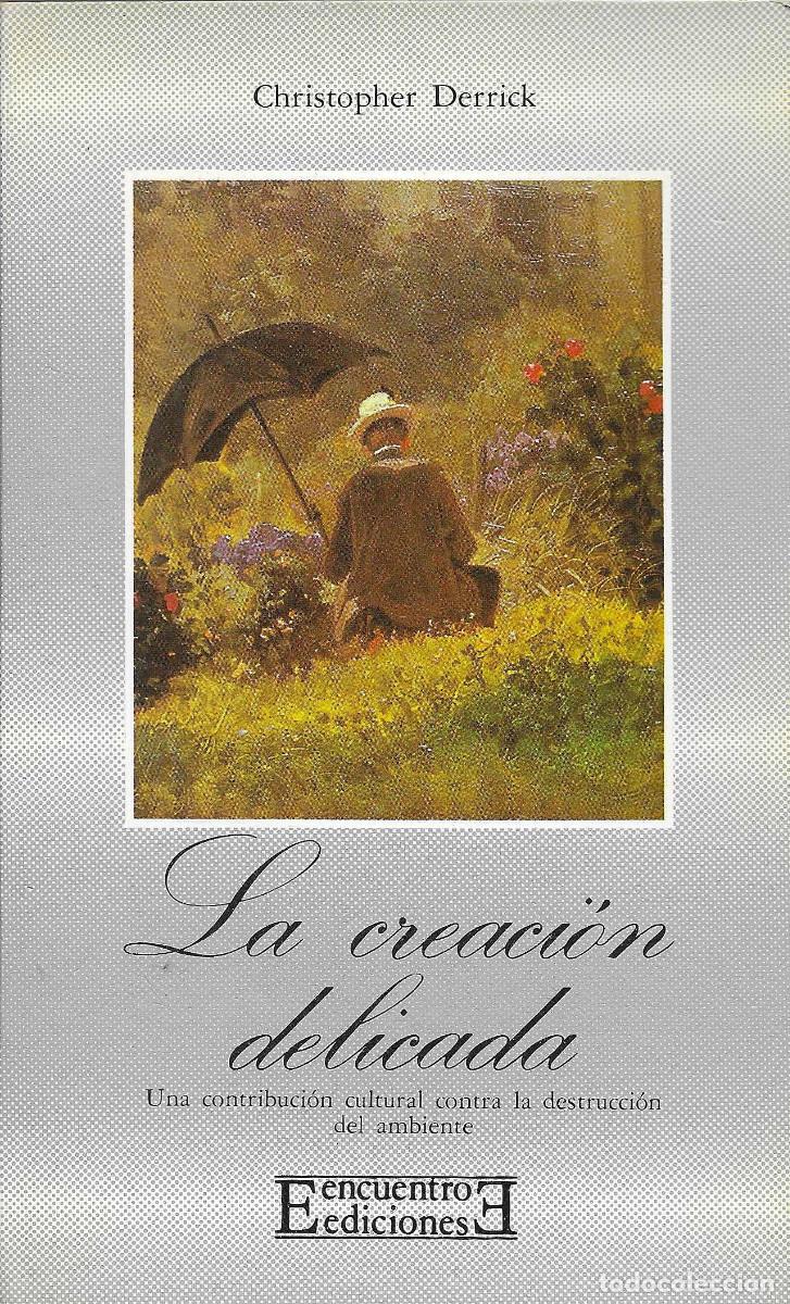 Libros de segunda mano: Religi&oacute;n. La Creaci&oacute;n delicada. Una contribuci&oacute;n cultural contra la destrucci&oacute;n del ambiente
