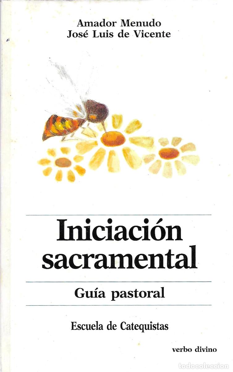 Libros de segunda mano: Religi&oacute;n. Iniciaci&oacute;n sacramental. Gu&iacute;a pastoral. Escuela de Catequistas