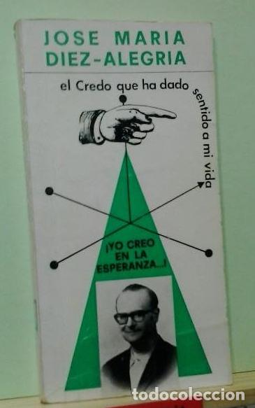 Libros de segunda mano: El credo que ha dado sentido a mi vida. Jos&eacute; Mar&iacute;a Diez-Alegria
