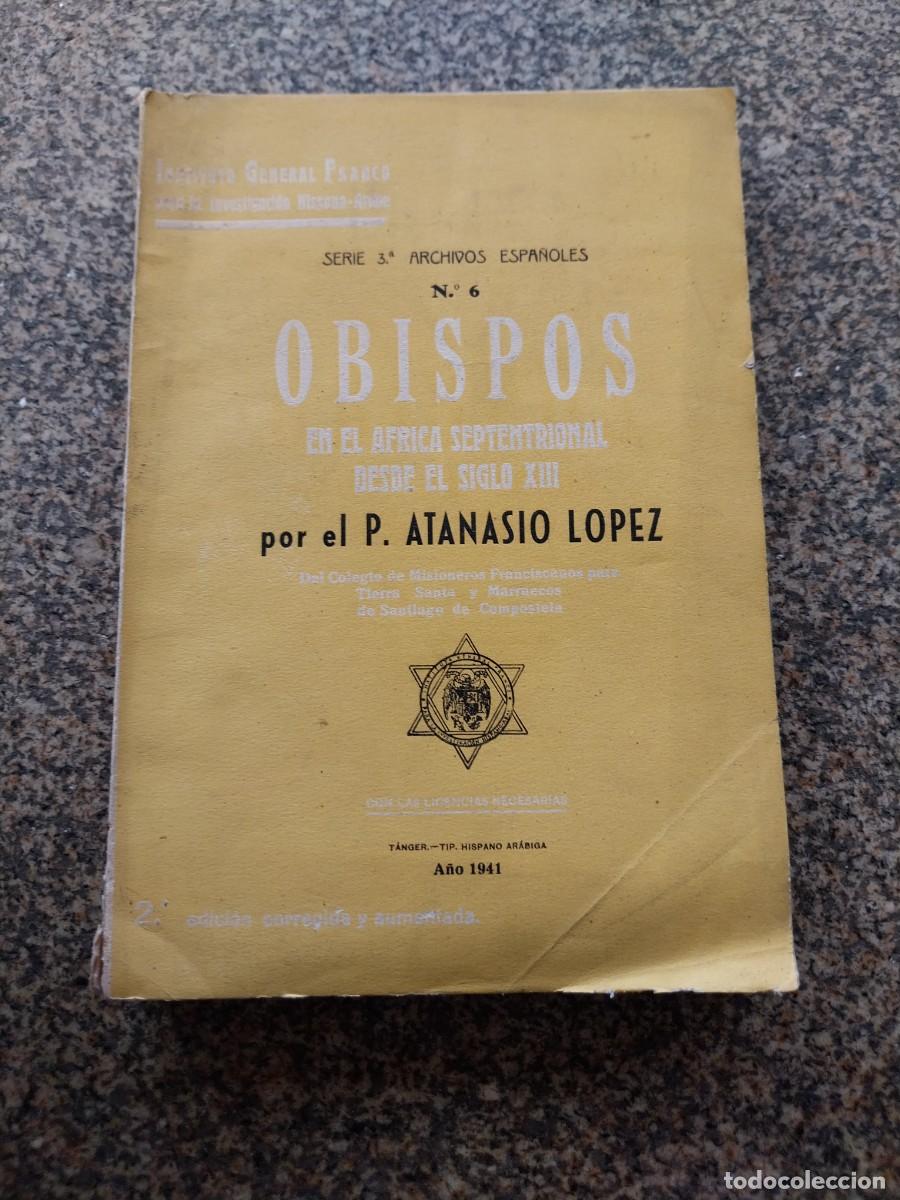 Libros de segunda mano: OBISPOS EN EL AFRICA SEPTENTRIONAL DESDE EL SIGLO XIII -- ATANASIO LOPEZ -- 1941 --