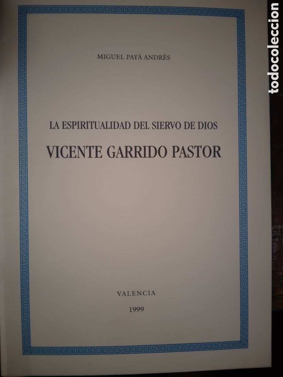 Libros de segunda mano: VICENTE GARRIDO PASTOR. LA ESPIRITUALIDAD DEL SIERVO DE DIOS. PAYA ANDRES, MIGUEL. VALENCIA. 1999
