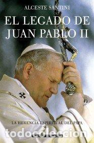 Libros de segunda mano: El legado de Juan Pablo II: Los Retos Pendientes del Papa Que Ha Derrotado El Comunismo
