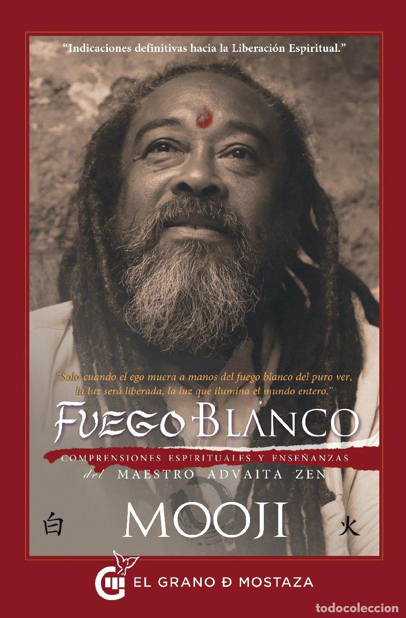 Libros de segunda mano: Fuego Blanco: Comprensiones Espirituales y Ense&ntilde;anzas del Maestro Advaita Zen - Mooji -