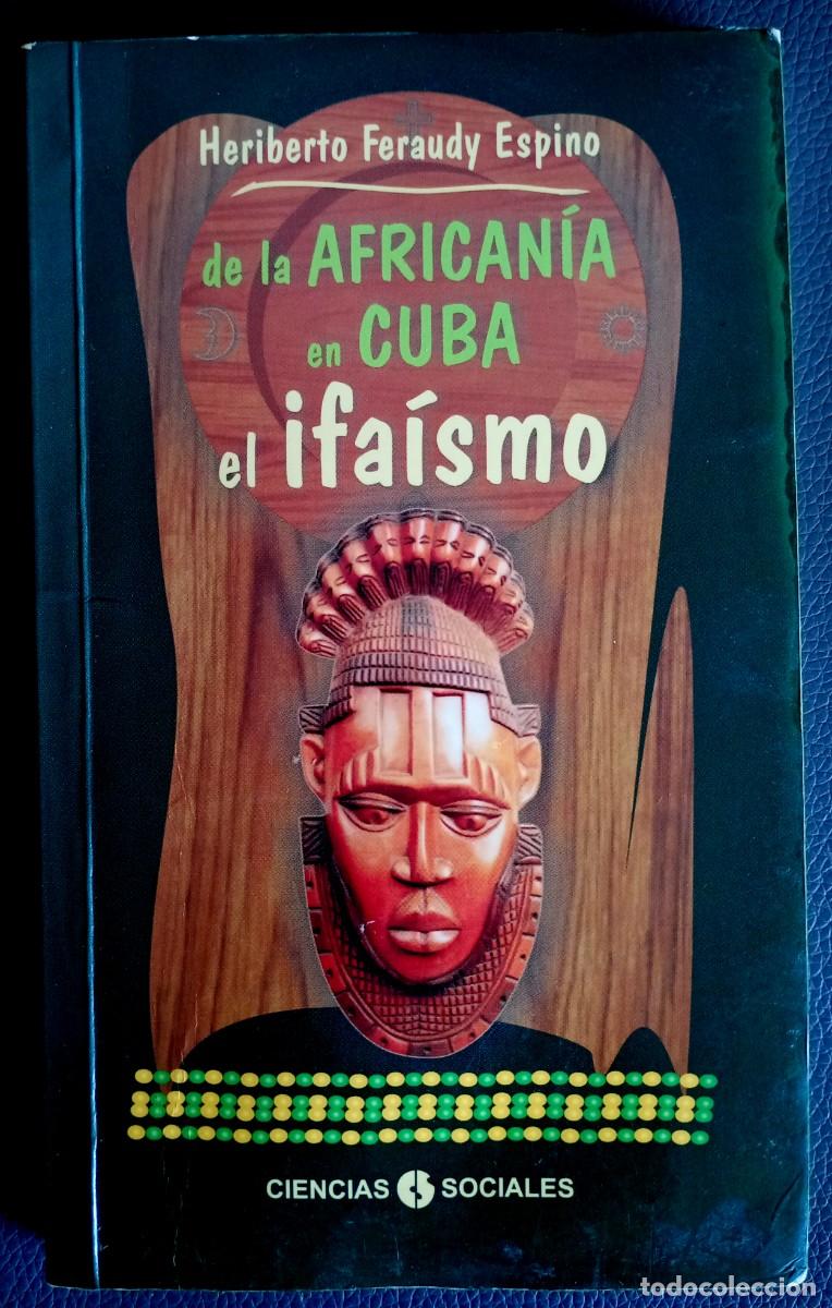 Libros de segunda mano: Heriberto Feraudy Espino . De la african&iacute;a en Cuba. El ifa&iacute;smo
