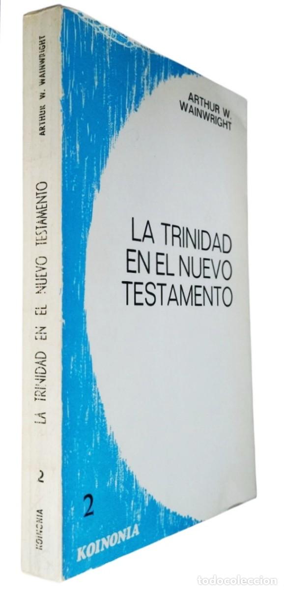 Libros de segunda mano: LA TRINIDAD EN EL NUEVO TESTAMENTO / ARTHUR W. WAINWRIGHT. SECRETARIADO TRINITARIO 1976.