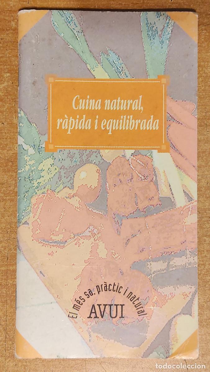 Libros de segunda mano: Cuina natural rapida . AVUI. EN CATALA el m&eacute;s sa practic i natural