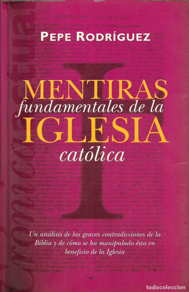 Libros de segunda mano: Religi&oacute;n. Mentiras fundamentales de la Iglesia Cat&oacute;lica