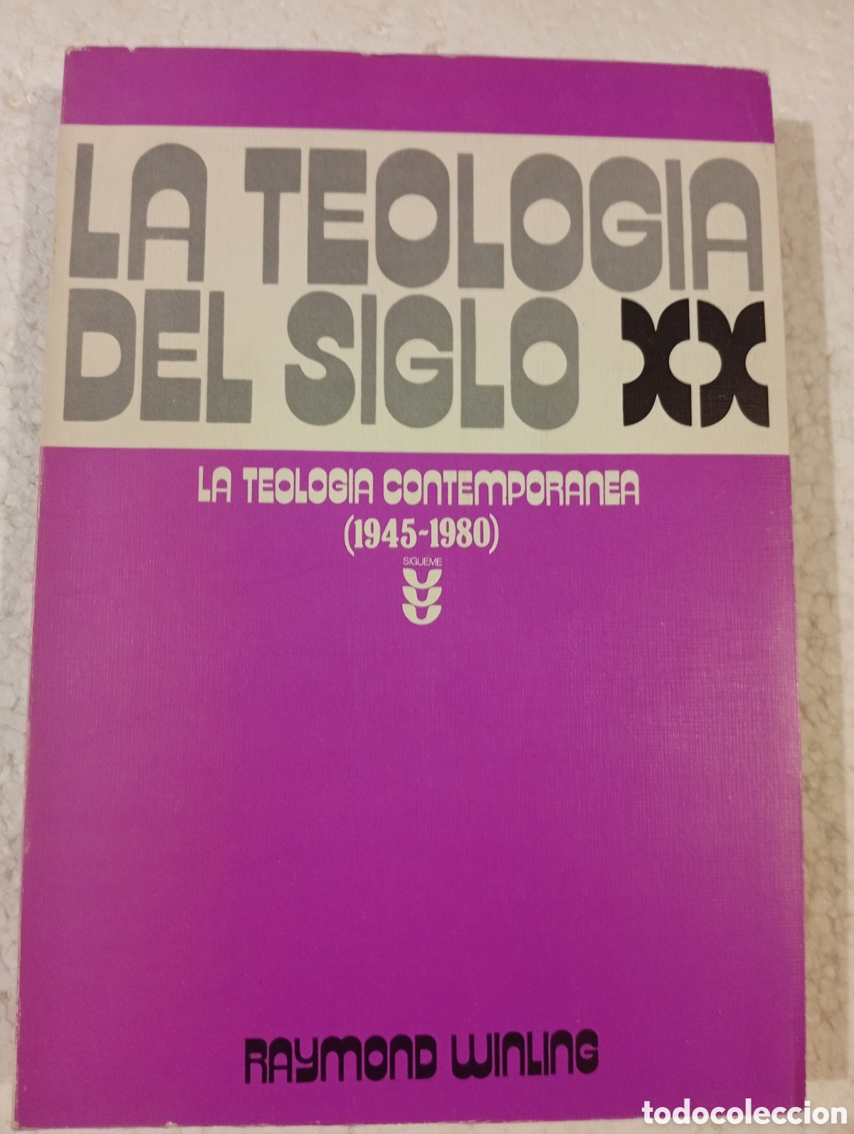 Libros de segunda mano: LA TEOLOG&Iacute;A DEL SIGLO XX. TEOLOG&Iacute;A CONTEMPOR&Aacute;NEA (1945-80). RAYMOND WINLING. S&Iacute;GUEME 1987