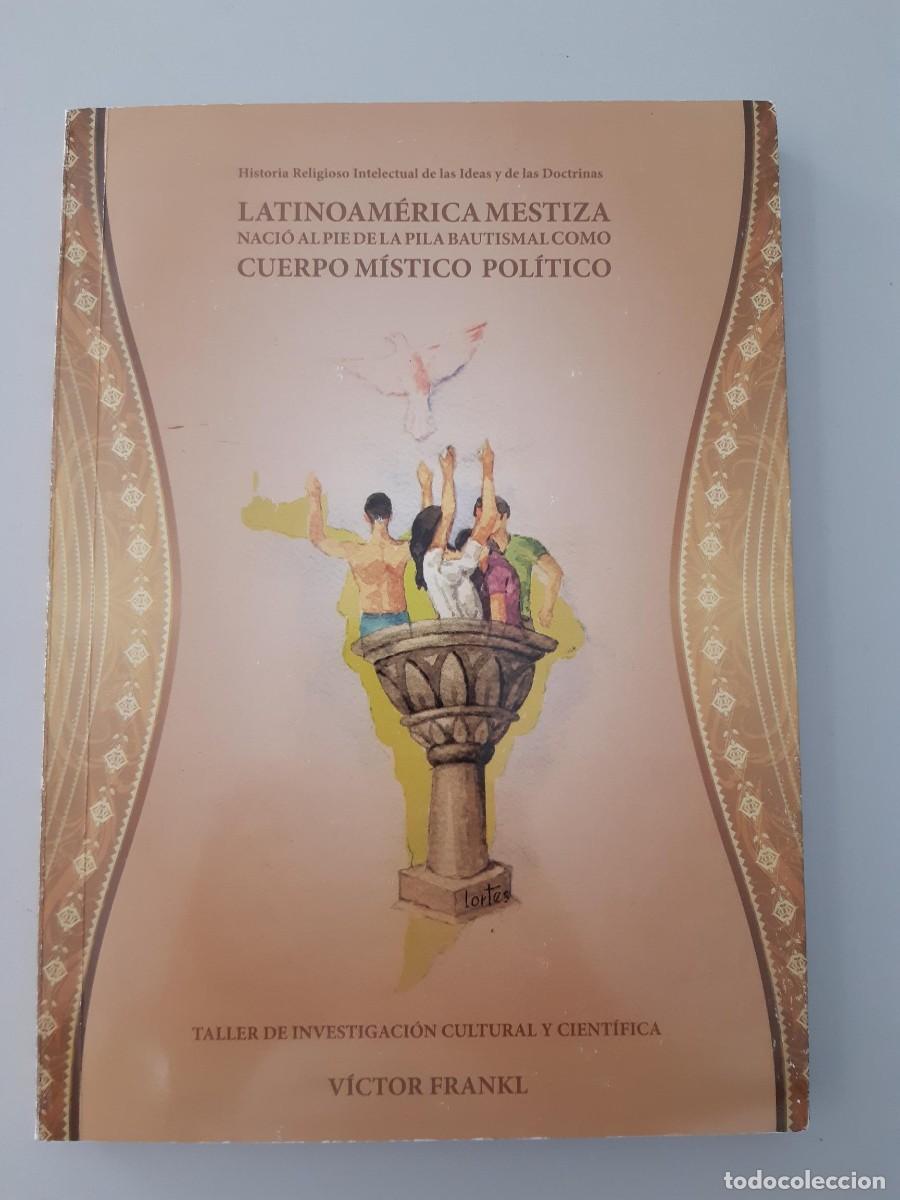 Libros de segunda mano: LATINOAMERICA MESTIZA CUERPO MISTICO POLITICO VICTOR FRANKL HISTORIA RELIGIOSA INTELECTUAL