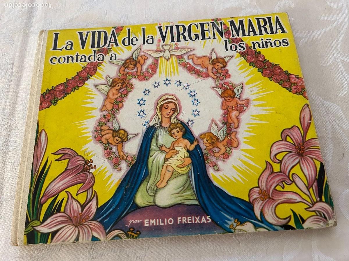 Libros de segunda mano: LA VIDA DE LA VIRGEN MARIA CONTADA A LOS NU&Ntilde;OS EMILIO FREIXAS ALGUNA HIJA INTERIOR SUELTA