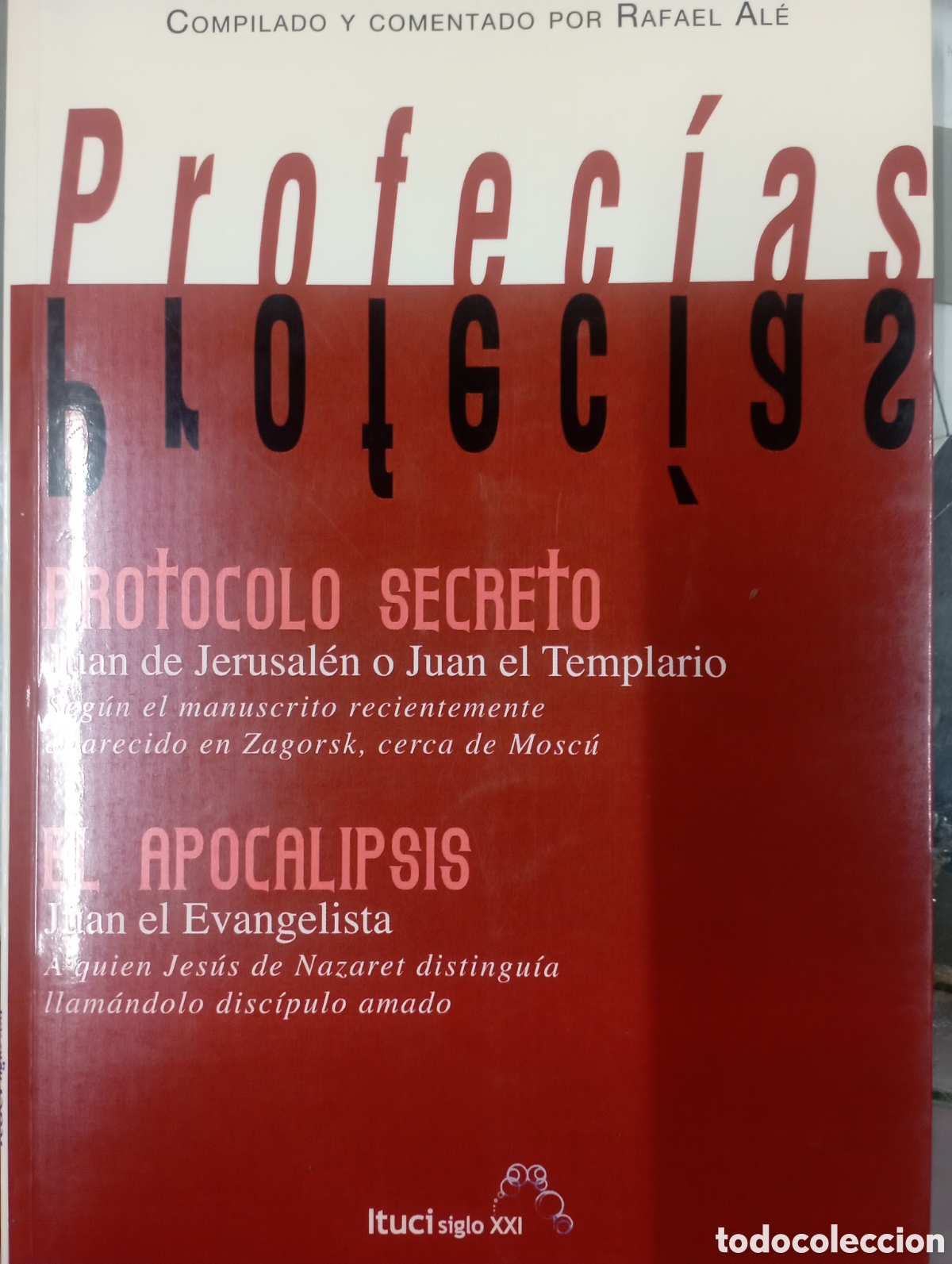 Libros de segunda mano: profec&iacute;as.los protocolos secretos de juan de Jerusal&eacute;n o juan el templarios y el apocalipsis de juan