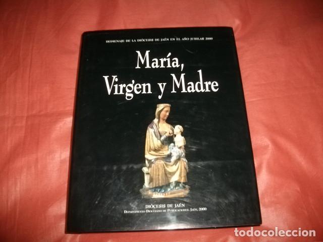 Libros de segunda mano: MAR&Iacute;A, VIRGEN Y MADRE. LUJOS&Iacute;SIMA EDICI&Oacute;N DI&Oacute;CESIS DE JA&Eacute;N CON CAT&Aacute;LOGO COMPLETO DE V&Iacute;RGENES