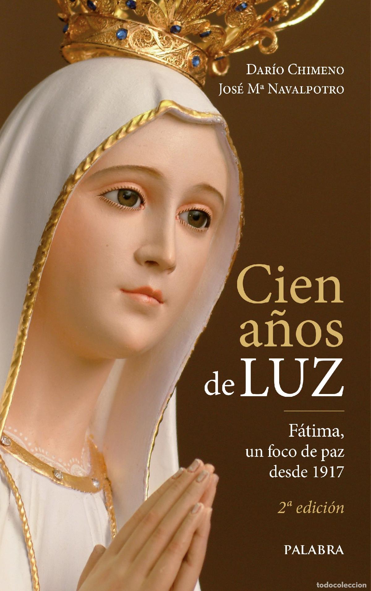 Libros de segunda mano: Cien Aﾥos De Luz. Fatima: F&aacute;tima, un foco de paz desde 1917 (Libros reportaje)